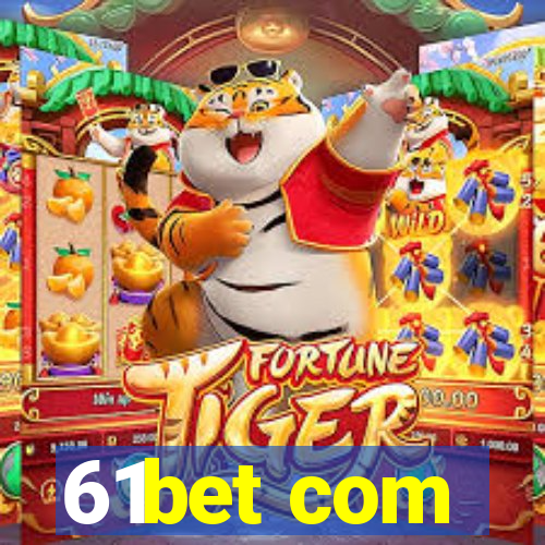 61bet com